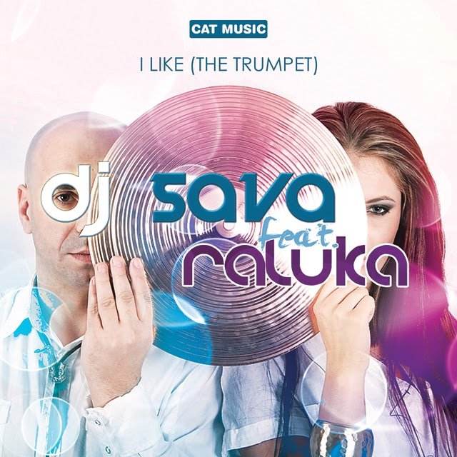 DJ Sava feat. Raluka – I Like (The Trumpet) (2010)